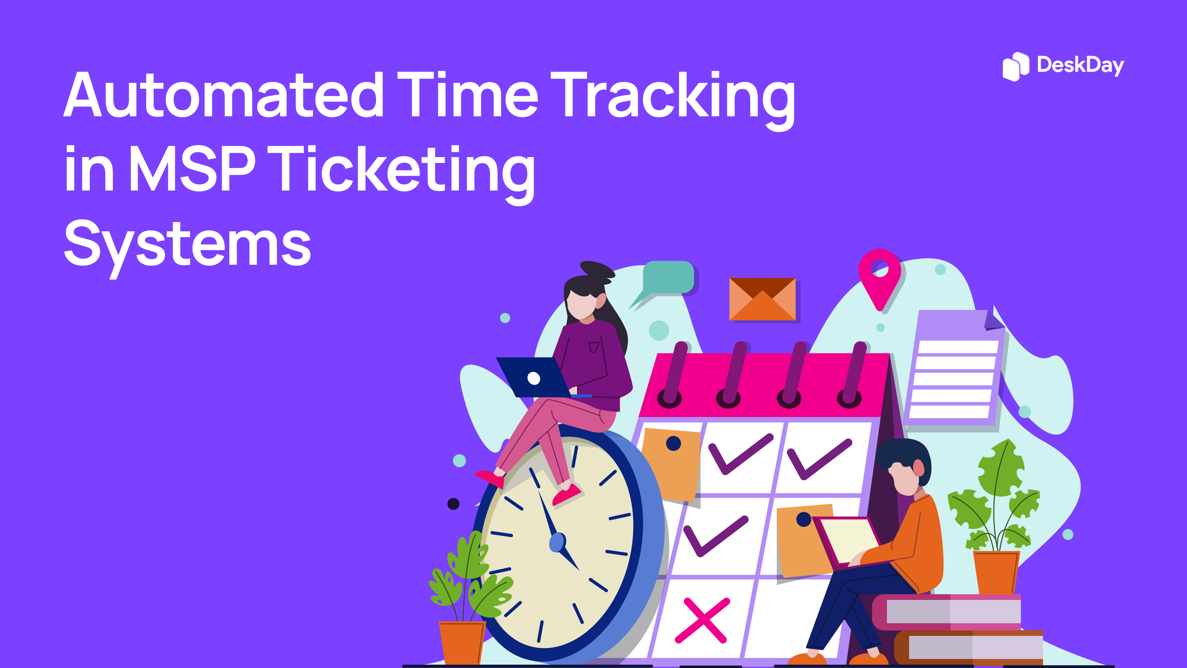 Necessity of Integrating Automated Time Tracking in MSP Ticketing Systems