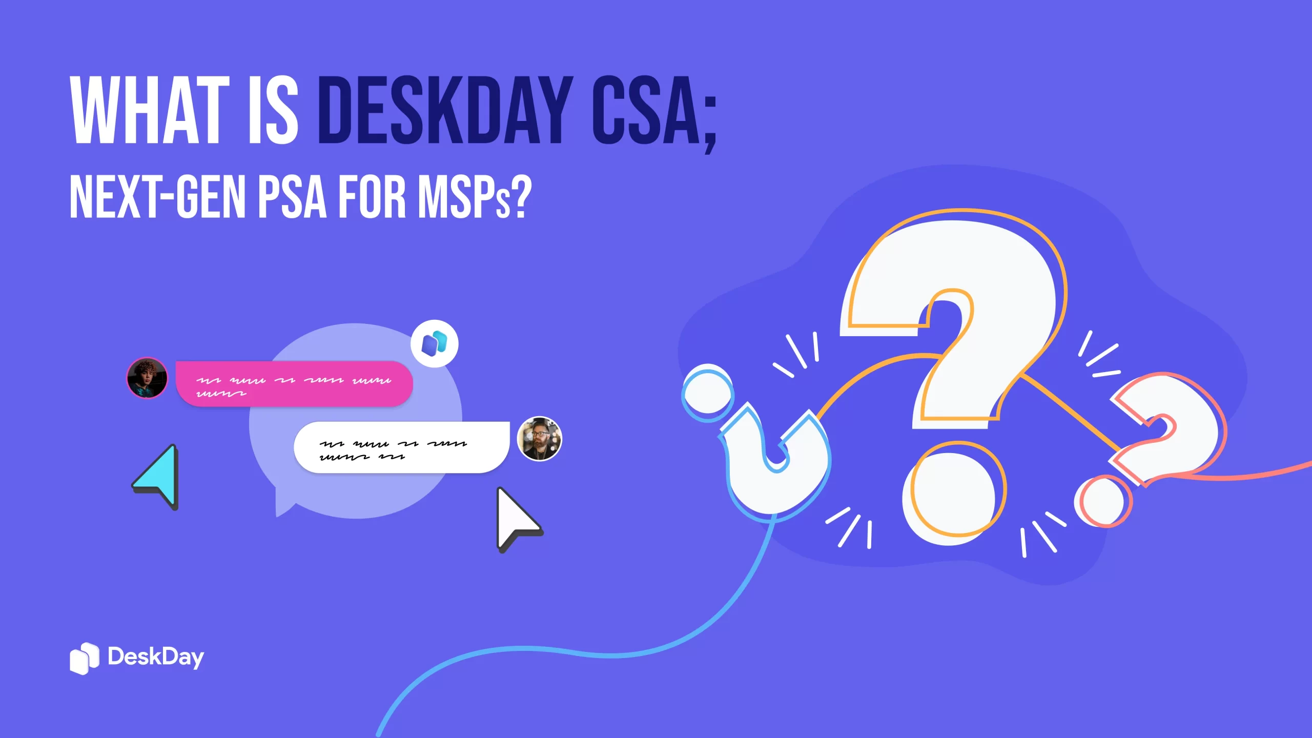 What is DeskDay CSA; next-gen PSA for MSPs?