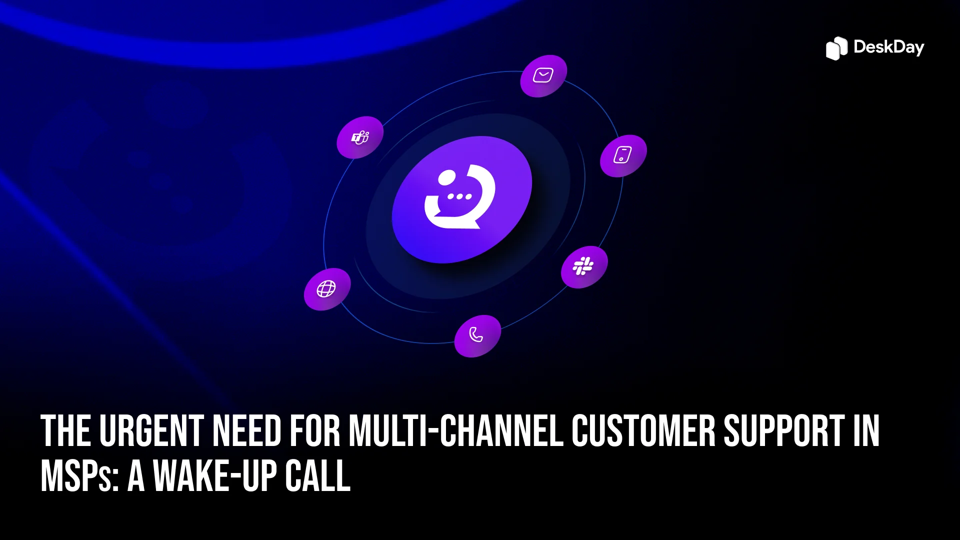 The Need for Multi-Channel Customer Support in MSPs