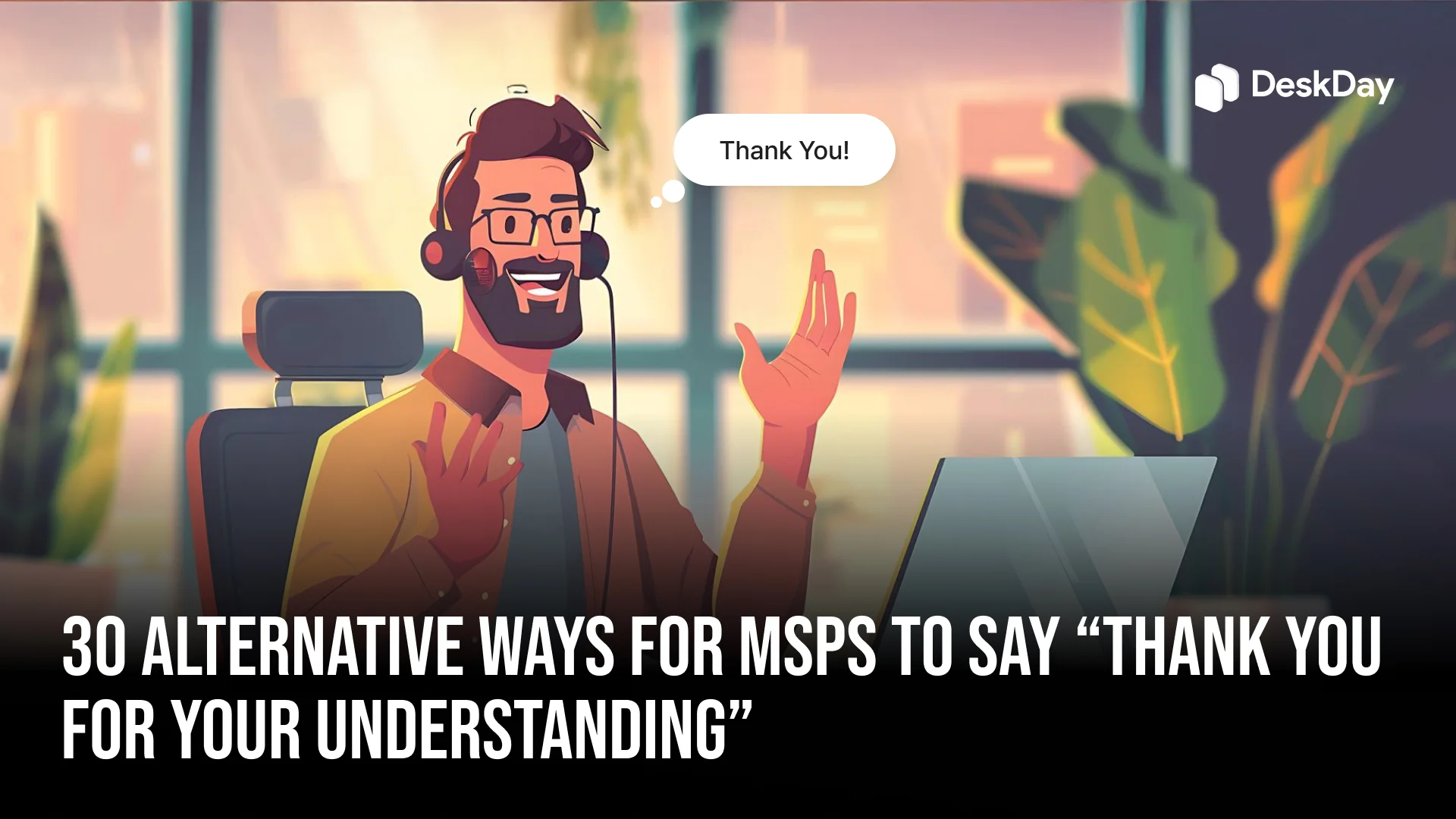 30 Alternative Ways to Say “Thank You for Your Understanding”