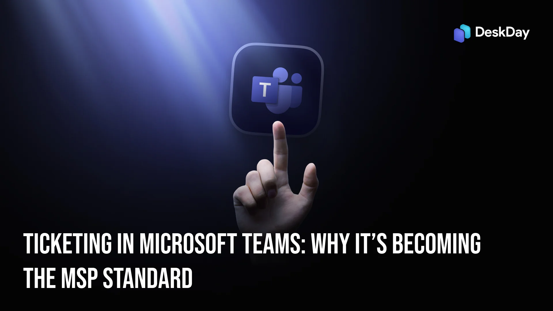 Ticketing in Microsoft Teams: Why It’s Becoming the MSP Standard