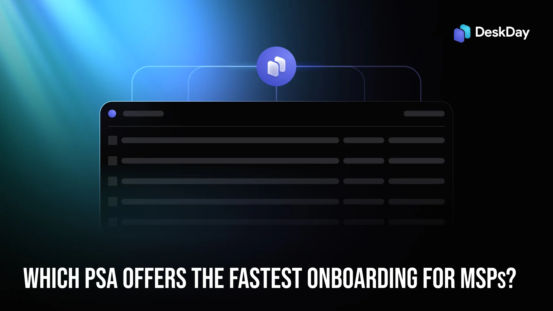 Which PSA offers the fastest onboarding for MSPs_